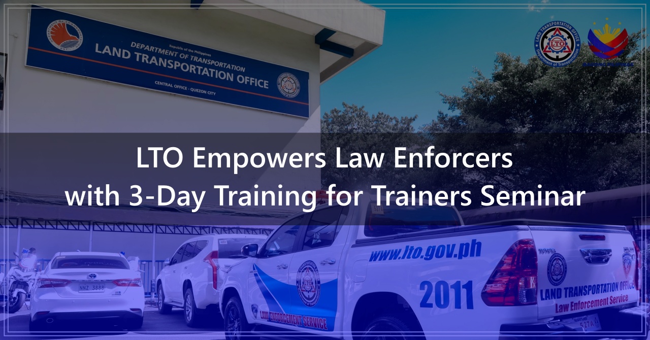 LTO Empowers Law Enforcers with Three-Day Training for Trainers Seminar